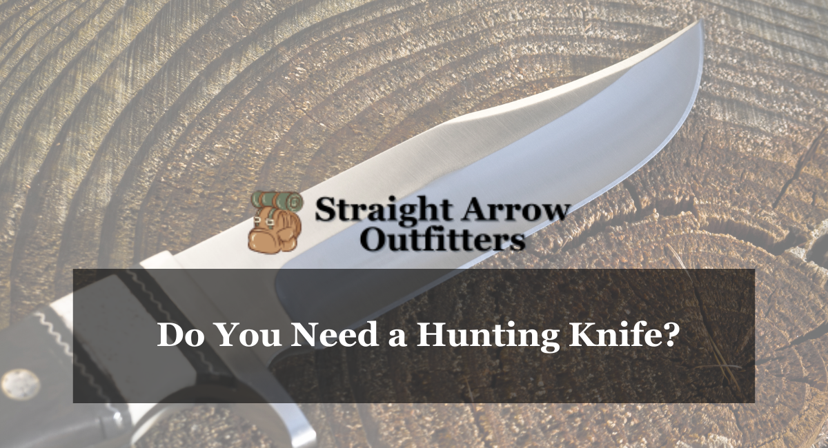 Do You Need a Hunting Knife