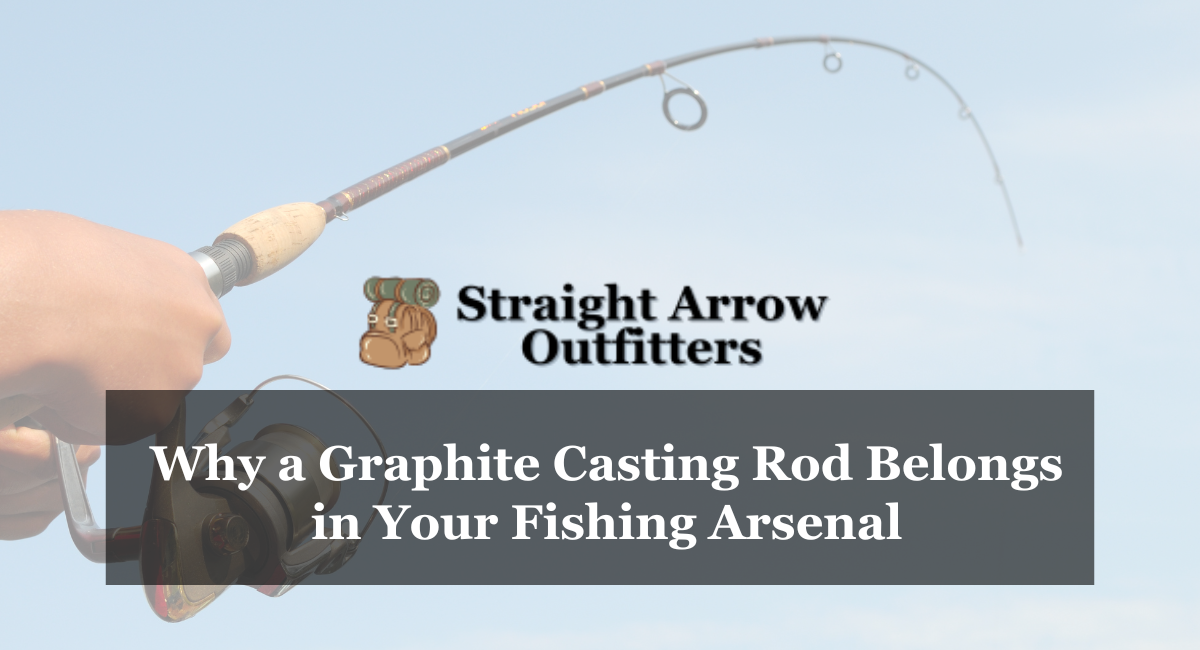 Why a Graphite Casting Rod Belongs in Your Fishing Arsenal
